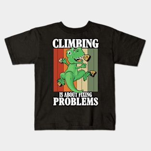 Climbing is About Fixing Problems Kids T-Shirt